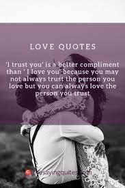 The Best True Love Quotes For People In Love The Saying Quotes Trust Yourself Quotes Love Quotes I Trust You Quotes