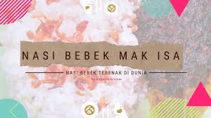 Maybe you would like to learn more about one of these? Bebek Mak Isa Nasi Bebek Terenak Di Dunia Aya Zahir