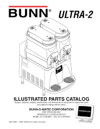 Bunn coffee makers have been in production since the 1950s. Bunn Ultra 2 Slush Machine Illustrated Parts Catalogue