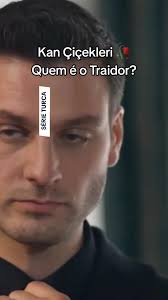 Flores de Sangue: Quem é o Traidor na Série Turca?