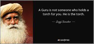 Explore our collection of motivational and famous quotes by authors you know and love. Jaggi Vasudev Quote A Guru Is Not Someone Who Holds A Torch For