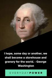When we consider george washington, we know that he was the first president of the united states; 50 George Washington Quotes On America S Freedom Government