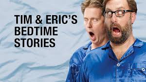 Watch Tim and Eric Awesome Show, Great Job!