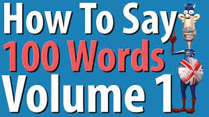 How To Say 100 Words In British English Vol 1 British Pronunciation Learn English English Lessons Learn English English Words