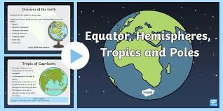 We did not find results for: Equator Hemispheres Tropics And Poles Powerpoint