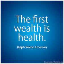 The First Wealth Is Health Health Is Wealth Quotes Health Health Quotes