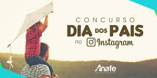 Origem do dia dos pais. Anafe Lanca Campanha Interativa No Instagram Em Homenagem Ao Dia Dos Pais Anafe