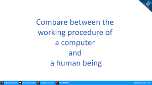 Being human is a term that can also be used to imply the flawed nature of an individual. Compare Between The Working Procedure Of A Computer And A Human Being Online Class Notes