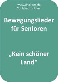Bewegungslieder Fur Senioren Kein Schoner Land Musik Und Bewegung Aktivitaten Fur Senioren Bewegung