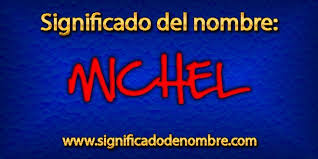 Significado De Michel Significado De Nombres