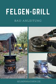 Jetzt Wird Angegrillt Bau Dir Deinen Eigenen Grill Aus Stahlfelgen Grill Selber Bauen Grill Bauen Autofelgen