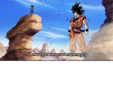 La légende saien, dragon ball z: Let S Fight Somewhere Empty Meme Template And Creator