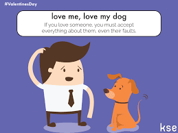 LOVE IDIOM: love me, love my dog Valentine's Day / St Valentine