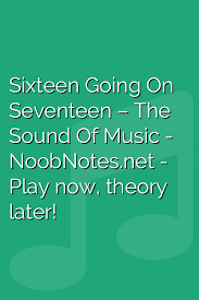 Rodgers & hammerstein, the sound of music (musical) solo: Sixteen Going On Seventeen The Sound Of Music Letter Notes For Beginners Music Notes For Newbies