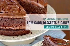 Just because you're trying to live a healthier lifestyle shouldn't mean you have to deny yourself one of the best pleasures in life. Low Carb Desserts And Cakes Sugar Free Gluten Free