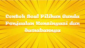 Contoh soal pilihan ganda tentang promosi produk. Contoh Soal Pilihan Ganda Penjualan Konsinyasi Dan Jawabannya Kak Raffi