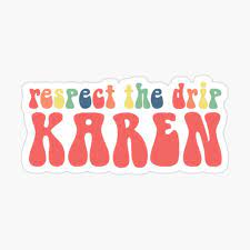 Respect The Drip Karen Sticker By Gail Snail Cute Laptop Wallpaper Funny Phone Wallpaper Funny Iphone Wallpaper