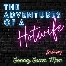 The Adventures of a Hotwife - Podcast - Apple Podcasts