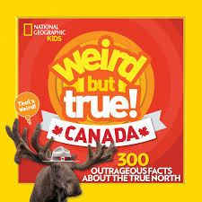 These totally true funny facts are guaranteed to make you want to scratch your head and share them with your friends. Weird But True Canada 300 Outrageous Facts About The True North Lin Chelsea Tbd Author Amazon De Bucher