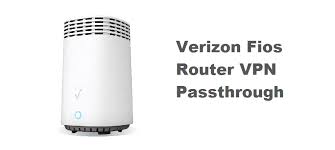Verizon Fios Router Vpn Passthrough Internet Access Guide