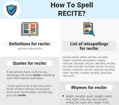To give a recital of : How To Spell Recite And How To Misspell It Too Spellcheck Net