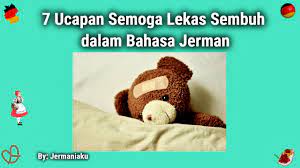 Overall rating of get well soon card & message is 1,0. 7 Ucapan Semoga Lekas Sembuh Dalam Bahasa Jerman Jermania