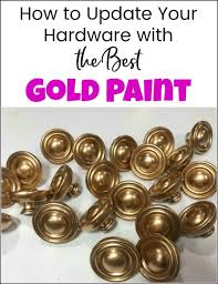 Well you're in luck, because here they come. How To Update Your Hardware With The Best Gold Paint