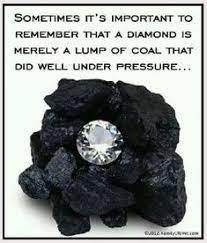 However, it takes pressure to turn a lump of coal into a diamond or a grain of sand into a pearl. Quotes On Time Coal Turning To Diamonds Malcolm S Forbes Quote Diamonds Are Nothing More Than Chunks Of Dogtrainingobedienceschool Com