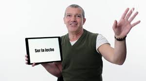 How do you say this in english (us)? Watch Antonio Banderas Teaches You Spanish Slang Slang School Vanity Fair