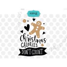 Christmas calories don't count free svg file. Christmas Calories Don T Count Svg Christmas Saying Christmas Quotes Christmas Svg Files Christmas Svg