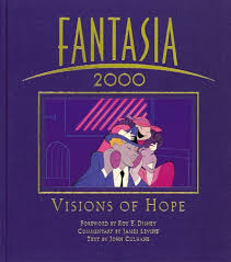 Requested by raphyopenings100 tjtf tsas poe edcp avgcp auttp and tommypickles fan1992. Fantasia 2000 Visions Of Hope John Culhane Roy E Disney 9780786861989 Amazon Com Books