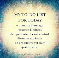 My To Do List For Today Life Quotes Quotes Quote Inspirational Quotes Life Quotes And Sayings Spiritual Quotes Inspirational Quotes Motivational Quotes