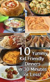 30 Minute Dinners Yummy And Healthy Kid Friendly Recipes Recipes Meals Food