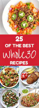 25 Of The Best Whole30 Recipes To Help You Through Your Whole30 And Beyond Best Whole30 Recipes Whole 30 Recipes Healthy Main Meals Healthy Lunchbox Recipes