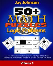 Find many great new & used options and get the best deals for math logic puzzles ser.: 50 Math Puzzles Logic Problems A Special Equation Math Puzzles For Kids Ages 8 10 A Math Puzzles And Brainteasers Grades 6 8 And Math Puzzles For Teens Johnson Jay Amazon Com Mx Libros