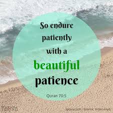 So Endure Patiently With A Beautiful Patience Quran 70 5 Quran Islam Allah Patience Sabr Islamicreminder Islamicquot Quran Verses Quran Quran Quotes