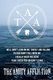 The Amity Affliction I Bring The Weather With Me The Amity Affliction Don T Lean On Me Amity Affliction Lyrics The Amity Affliction Amity