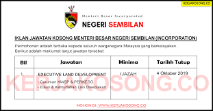 Jawatan kosong di pejabat setiausaha kerajaan negeri sembilan. Jawatan Kosong Menteri Besar Negeri Sembilan Incorporation Eksekutif