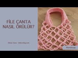 File Nasil Orulur File Canta Yapimi Youtube Canta Orgu Orme Cantalar