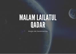 Rasulullah saw menganjurkan umatnya untuk selalu dan terus berharaplah kepada allah swt agar dapat dianugerahi serta ditemukan oleh malam tersebut. Inilah Tanda Tanda Malam Lailatul Qadar Berikut Doa Dan Amalannya Amalsholeh Com