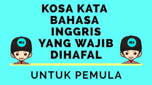 Kosa Kata Bahasa Inggris Yang Wajib Dihafal Untuk Pemula Youtube