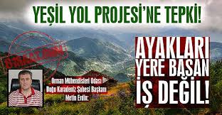 Yeşil yol projesi nereleri kapsıyor ? Yesil Yol Projesi Ne Tepki