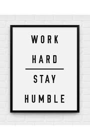 Got A Case Of The Mondays Here S How To Beat Em Work Hard Stay Humble Inspirational Quotes Words