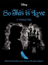 Endless entertainment from disney, pixar, marvel, star wars, and national geographic. Disney Princess Cinderella So This Is Love Twisted Tales By Elizabeth Lim Whsmith