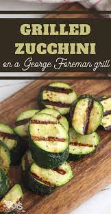 How to grill zucchini on a george foreman. George Foreman Grill Zucchini Recipe 3 Boys And A Dog