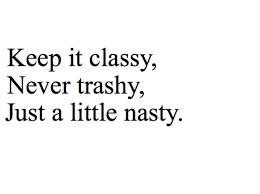 A classy lady is someone who has manners that are on par with those people in the upper class. Classy Girl And Quote Image 141560 On Favim Com