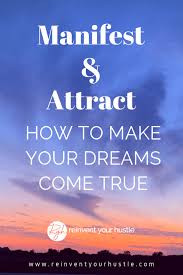 Check spelling or type a new query. How To Manifest Make Your Dreams Come True Using The Law Of Attraction