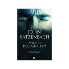 El psicoanalista es una novela escrita por john katzenbach, publicada en 2002. Novela Policial Jaque Al Psicoanalista