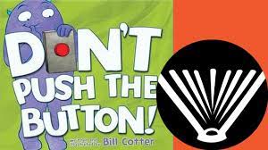 (seriously, don't even think about it!) but as soon as someone tells us don't, we automatically want to try it. Don T Push The Button A Book Read Aloud By A Dad Seriously Read A Book Youtube