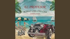 Check spelling or type a new query. Bongo Cha Cha Cha Summer Anthem Songtext Von El Profesor Songtexte Und Deutsche Ubersetzungen Suchen